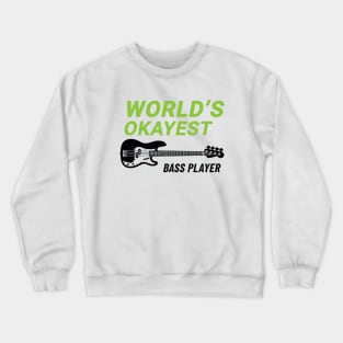 World's Okayest Bass Player P-Style Bass Guitar Light Theme Crewneck Sweatshirt